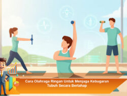 Cara Olahraga Ringan Untuk Menjaga Kebugaran Tubuh Secara Bertahap