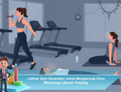 Latihan Gym Desember untuk Mengurangi Stres Menjelang Liburan Panjang