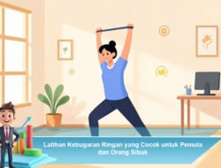 Latihan Kebugaran Ringan yang Cocok untuk Pemula dan Orang Sibuk