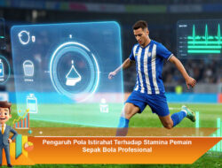 Pengaruh Pola Istirahat Terhadap Stamina Pemain Sepak Bola Profesional