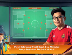 Peran Gelandang Kreatif Sepak Bola Mengatur Tempo Permainan Tim Secara Efektif