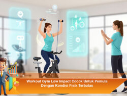 Workout Gym Low Impact Cocok Untuk Pemula Dengan Kondisi Fisik Terbatas