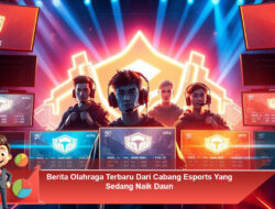 Berita Olahraga Terbaru Dari Cabang Esports Yang Sedang Naik Daun