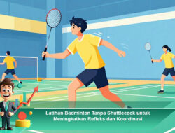 Latihan Badminton Tanpa Shuttlecock untuk Meningkatkan Refleks dan Koordinasi