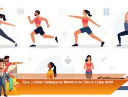 Tips Latihan Kebugaran Membantu Tubuh Tetap Aktif